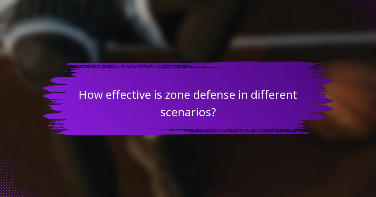 How effective is zone defense in different scenarios?