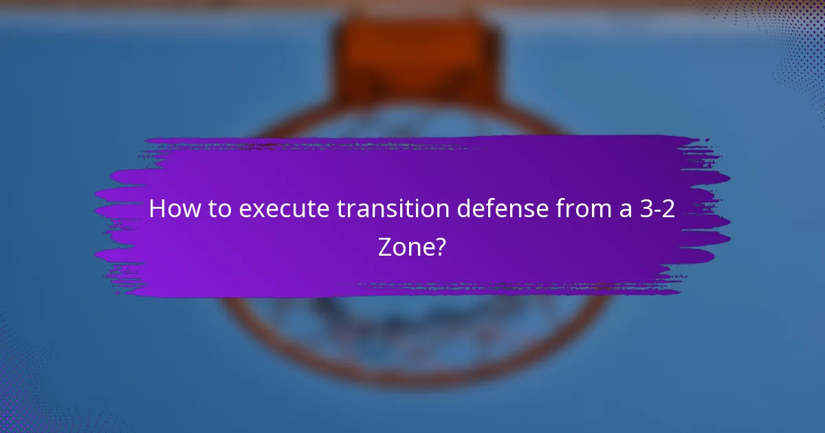 How to execute transition defense from a 3-2 Zone?