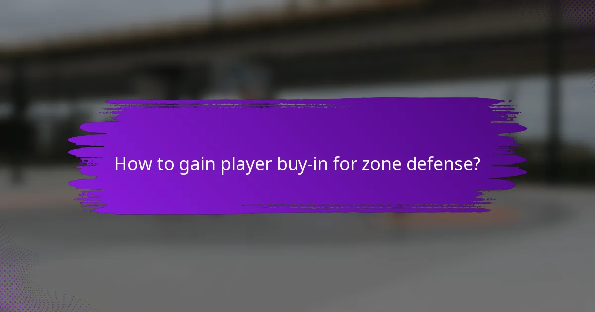 How to gain player buy-in for zone defense?