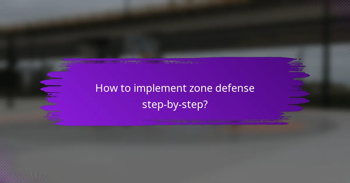 How to implement zone defense step-by-step?