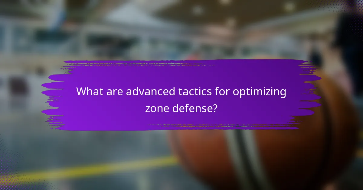 What are advanced tactics for optimizing zone defense?