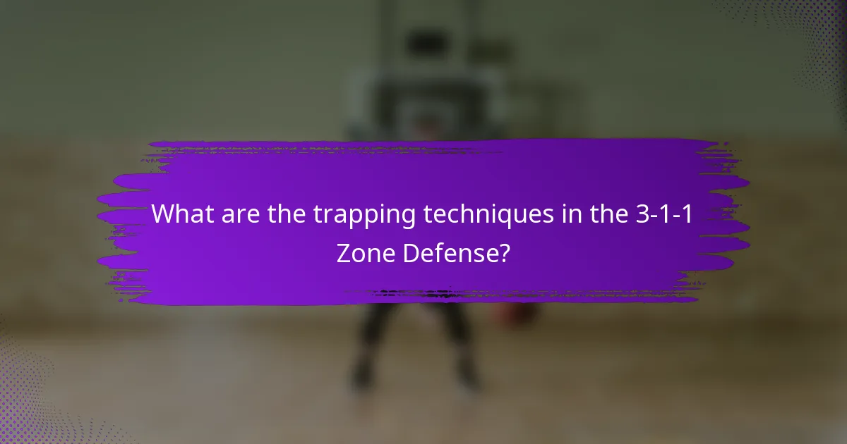 What are the trapping techniques in the 3-1-1 Zone Defense?