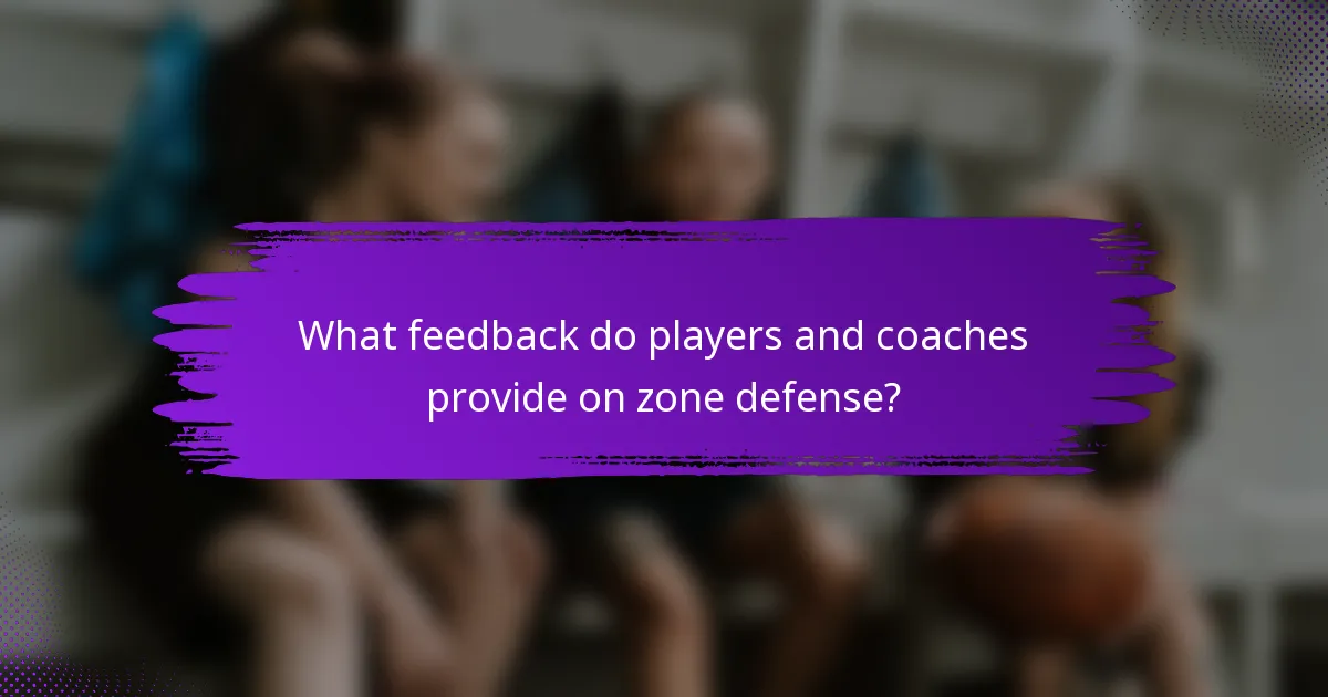 What feedback do players and coaches provide on zone defense?