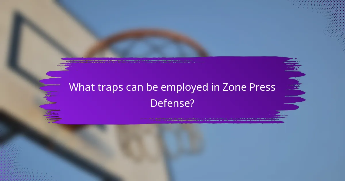 What traps can be employed in Zone Press Defense?