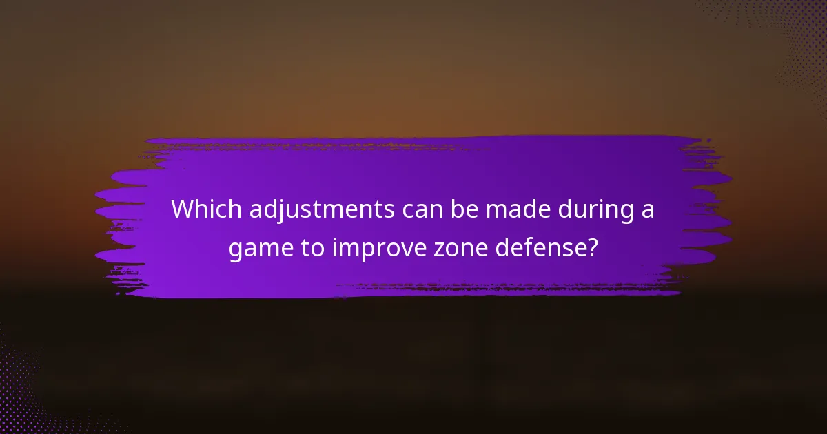 Which adjustments can be made during a game to improve zone defense?